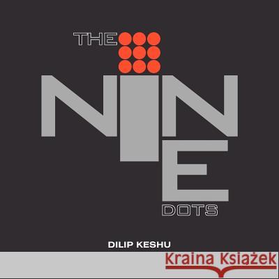 The Nine Dots: Handbook for Young Professionals and Entrepreneurs Dilip Keshu 9781460986479 Createspace - książka