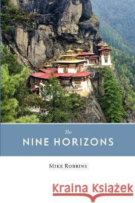 The Nine Horizons Mike Robbins 9780991437412 Broads Books - książka
