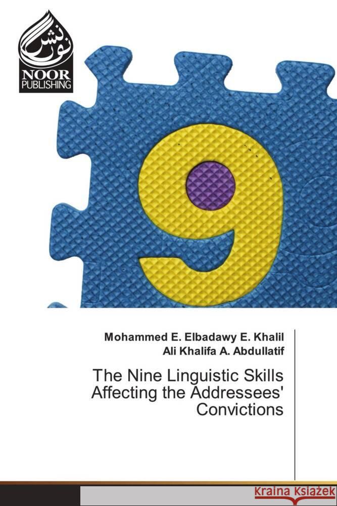 The Nine Linguistic Skills Affecting the Addressees' Convictions Mohammed E Elbadawy E Khalil Ali Khalifa a Abdullatif  9786205634844 Noor Publishing - książka