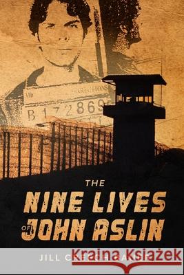 The Nine Lives of John Aslin Jill Creech Bauer 9781953657008 Hope-A-Dope Books - książka