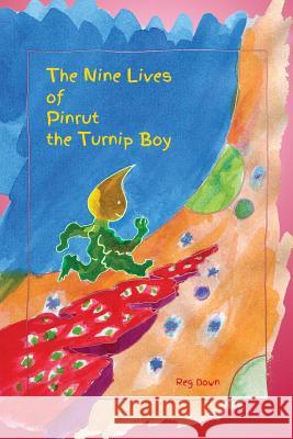 The Nine Lives of Pinrut the Turnip Boy Reg Down 9781502460127 Createspace - książka