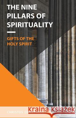 The Nine Pillars of Spirituality: The Gifts of the Holy Spirit Christos Demetriou 9780955728013 Not Avail - książka