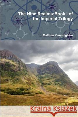 The Nine Realms Matthew Cunningham 9780359376117 Lulu.com - książka