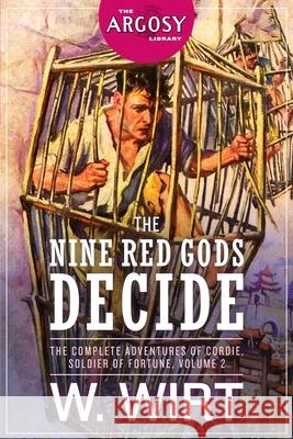 The Nine Red Gods Decide: The Complete Adventures of Cordie, Soldier of Fortune, Volume 2 Roger B. Morrision John R. Neill Paul Stahr 9781618274304 Steeger Books - książka