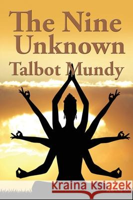 The Nine Unknown Talbot Mundy 9781515439981 Positronic Publishing - książka