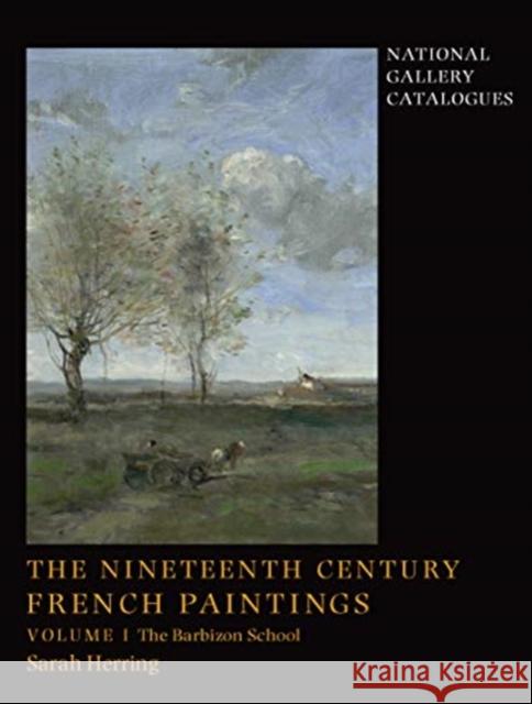 The Nineteenth-Century French Paintings: Volume 1, the Barbizon School Sarah Herring 9781857099249 National Gallery London - książka