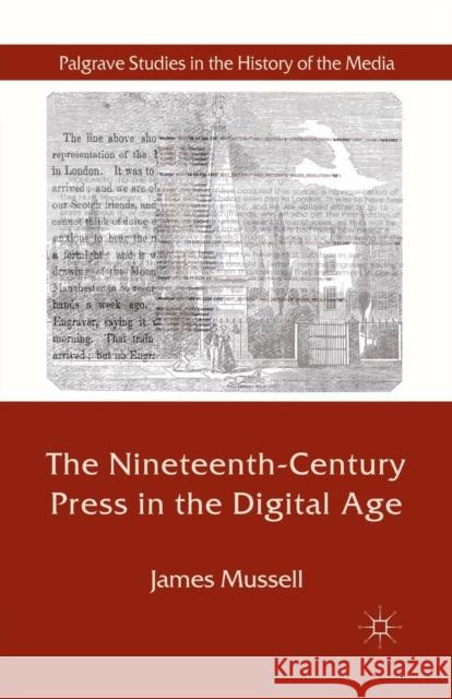 The Nineteenth-Century Press in the Digital Age J. Mussell   9781349313921 Palgrave Macmillan - książka