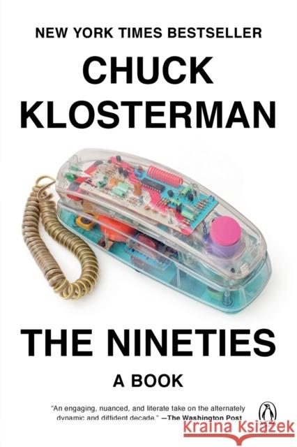 The Nineties: A Book Klosterman, Chuck 9780735217966 Penguin Publishing Group - książka