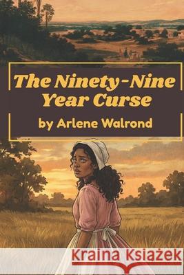 The Ninety-Nine Year Currse Arlene Walrond 9789769742116 Arlene Walrond - książka