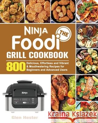 The Ninja Foodi Grill Cookbook Glen Hester 9781801247801 Glen Hester - książka