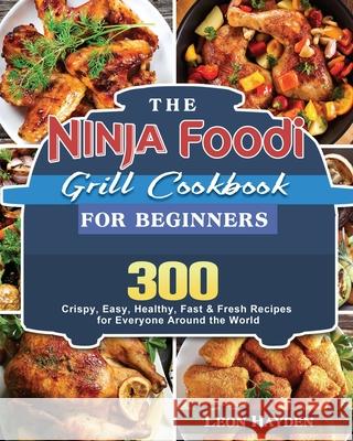 The Ninja Foodi Grill Cookbook for Beginners Leon Hayden   9781801247825 Leon Hayden - książka