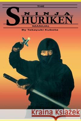 The Ninja Shuriken Manual Takayuki Kubota 9780934489805 I&i Sports Supply Co., Inc. - książka