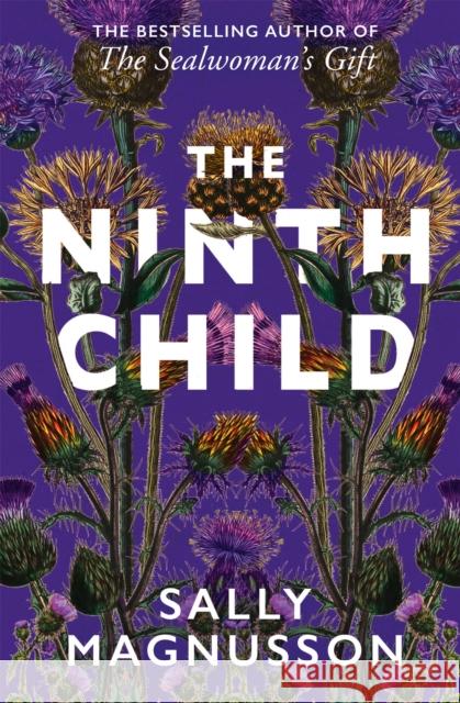 The Ninth Child: The new novel from the author of The Sealwoman's Gift Sally Magnusson 9781473696624 John Murray Press - książka