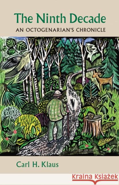 The Ninth Decade: An Octogenarian's Chronicle Carl H. Klaus 9781609387860 University of Iowa Press - książka