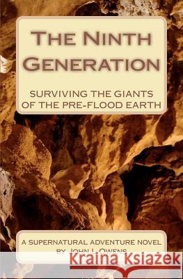 The Ninth Generation: Surviving The Giants Of The Pre-Flood Earth Owens, John L. 9781456471309 Createspace - książka