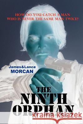 The Ninth Orphan Lance Morcan, James Morcan 9780473193133 Sterling Gate Books Ltd - książka