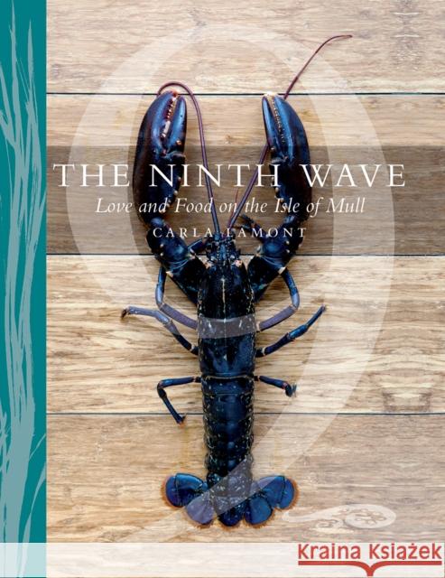 The Ninth Wave: Love and Food on the Isle of Mull Carla Lamont 9781780277561 Birlinn - książka