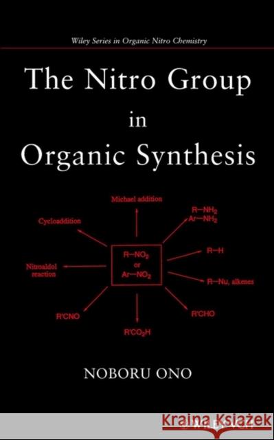 The Nitro Group in Organic Synthesis Noburo Ono Noboru Ono 9780471316114 Wiley-VCH Verlag GmbH - książka