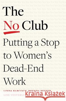 The No Club: Putting a Stop to Women's Dead-End Work Babcock, Linda 9781982152338 Simon & Schuster - książka