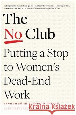 The No Club: Putting a Stop to Women's Dead-End Work Linda Babcock Brenda Peyser Lise Vesterlund 9781982152345 Simon & Schuster - książka