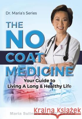 The No Coat Medicine Maria Sulindro-Ma MD Abaam 9781545660317 Xulon Press - książka