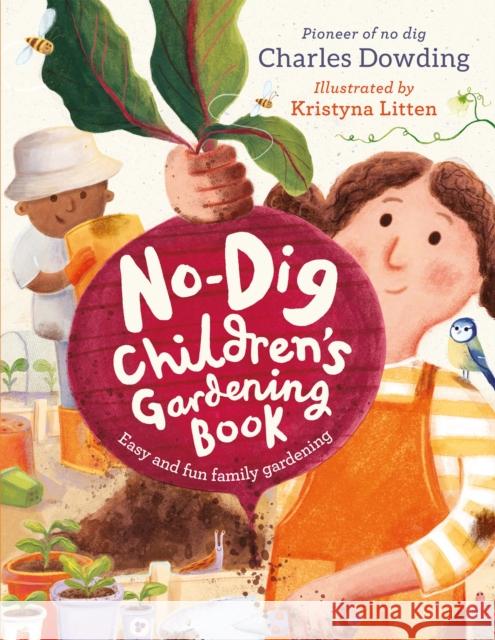 The No-Dig Children's Gardening Book: Easy and Fun Family Gardening  9781783128686 Hachette Children's Group - książka