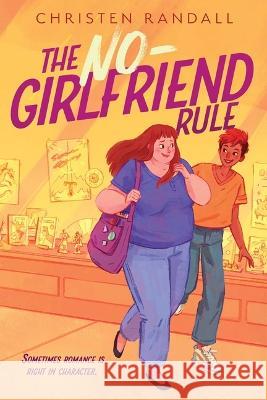 The No-Girlfriend Rule Christen Randall 9781665939812 Atheneum Books for Young Readers - książka