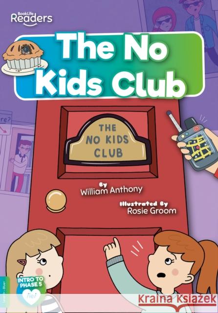 The No Kids Club William Anthony 9781801550512 BookLife Publishing - książka