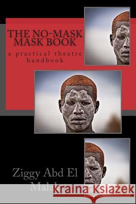 The No-Mask Mask Book Ziggy Ab Liam Webb 9781508474906 Createspace - książka