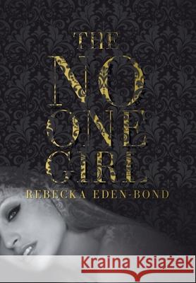 The No One Girl Rebecka Eden-Bond 9781913206208 Notebook Publishing - książka