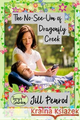 The No-See-Um of Dragonfly Creek Jill Penrod, Lydia J Underwood 9781721945085 Createspace Independent Publishing Platform - książka