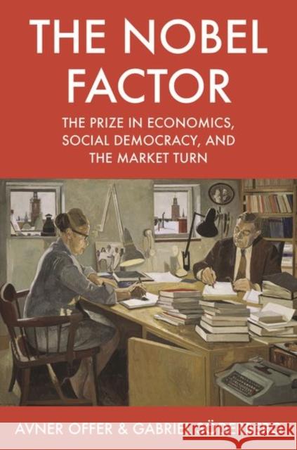 The Nobel Factor: The Prize in Economics, Social Democracy, and the Market Turn Offer, Avner 9780691196312 Princeton University Press - książka