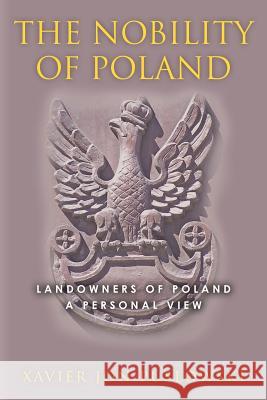 The Nobility of Poland Xavier Jon Puslowski 9781456488338 Createspace - książka