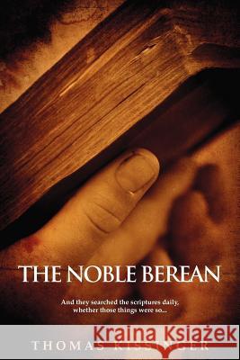 The Noble Berean Thomas Mark Kissinger 9780978513412 Straightway Publishing Company - książka