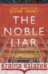 The Noble Liar: How and why the BBC distorts the news to promote a liberal agenda Robin Aitken 9781785906008 Biteback Publishing