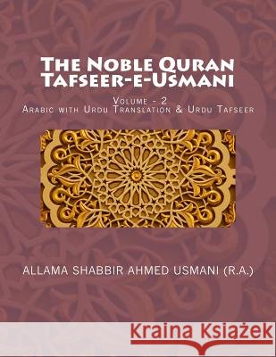 The Noble Quran - Tafseer-E-Usmani - Volume - 2: Arabic with Urdu Translation & Urdu Tafseer Allama Shabbir Ahmed Usman Shaykhul Hin Mehmood-Ul-Hassa 9781541199569 Createspace Independent Publishing Platform - książka