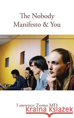 The Nobody Manifesto & You Zumo, Lawrence 9781491820780 Authorhouse - książka