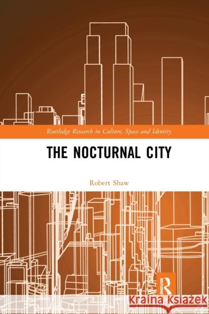 The Nocturnal City Robert Shaw 9780367894818 Routledge - książka