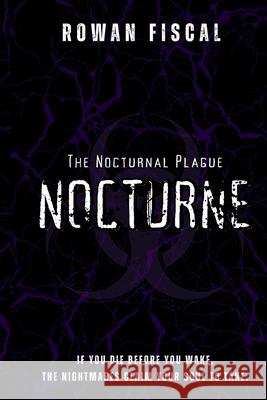 The Nocturnal Plague: A Pandemic of Nightmares Rowan Fiscal 9798302903006 Independently Published - książka