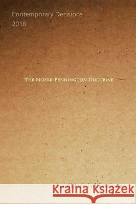 The Noerr-Pennington Doctrine Landmark Publications 9781980341390 Independently Published - książka