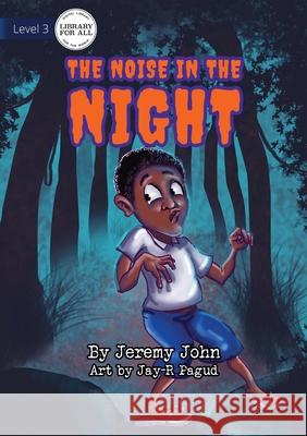 The Noise In The Night Jeremy John Jay-R Pagud 9789980900241 Library for All - książka