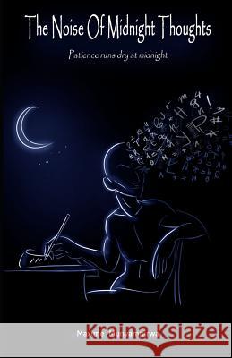 The Noise of Midnight Thoughts: Patience Runs Dry at Midnight Maxime Munyampirwa 9781796465426 Independently Published - książka