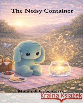 The Noisy Container Schlosser, Karen D., Schlosser, Marshall C. 9798247506294 Independently Published - książka
