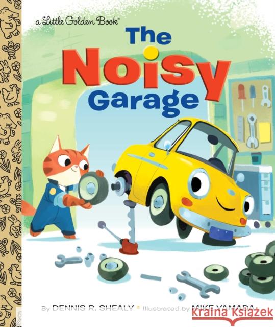 The Noisy Garage Dennis R. Shealy 9781101934395 Golden Books - książka