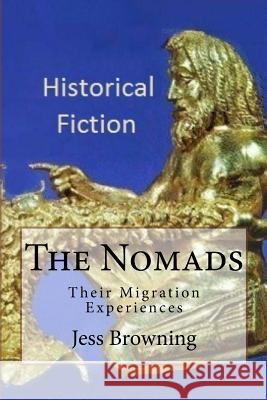 The Nomads: Their Migration Experiences Dr Jess Browning 9781517029586 Createspace - książka
