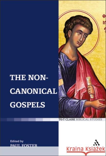 The Non-Canonical Gospels Foster, Paul 9780567033024 T & T Clark International - książka