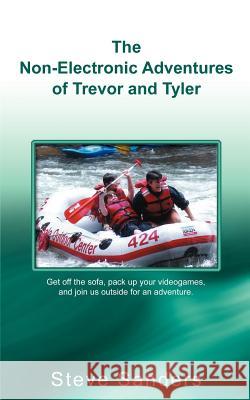 The Non-Electronic Adventures of Trevor and Tyler Steve Sanders 9780595458721 iUniverse - książka