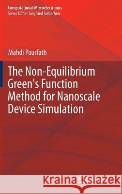 The Non-Equilibrium Green's Function Method for Nanoscale Device Simulation Mahdi Pourfath 9783709117996 Springer - książka