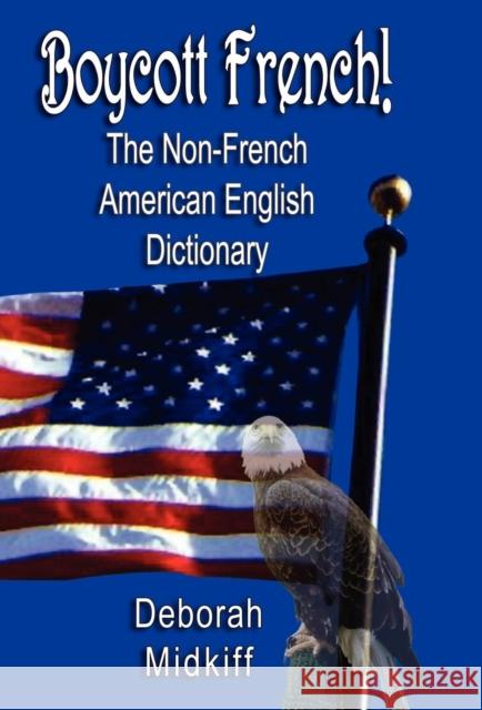 The Non-French American English Dictionary Deborah Midkiff 9781591134787 Booklocker Inc.,US - książka