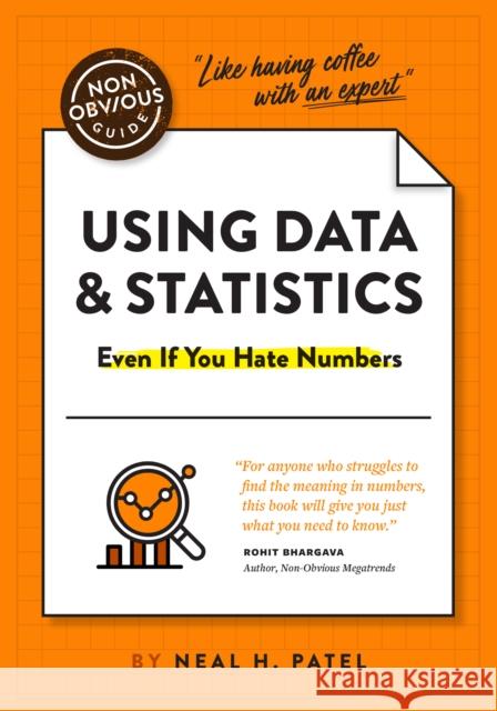 The Non-Obvious Guide to Using Data & Statistics Neal Patel 9781646870165 Ideapress Publishing - książka
